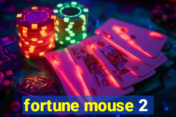 fortune mouse 2